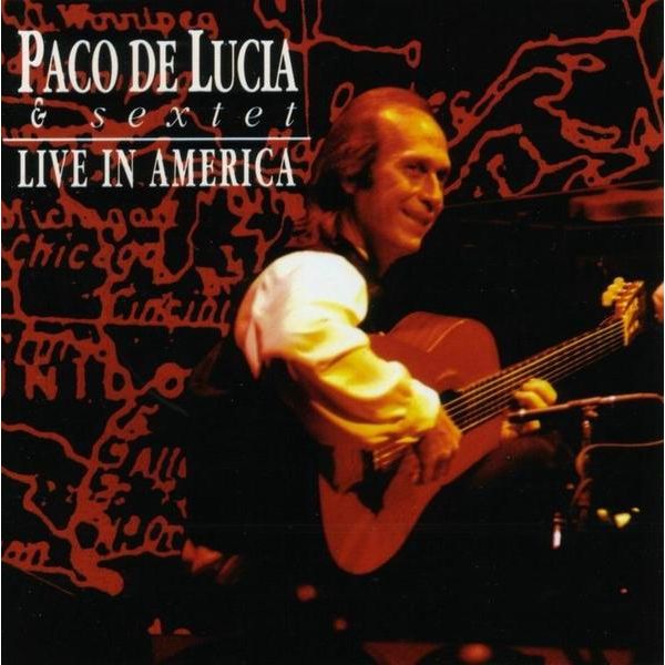 Live in América (1993) The Paco de Lucía Sextet